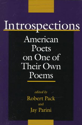 Introspections: American Poets on One of Their Own Poems