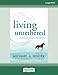 Living Untethered: Beyond the Human Predicament