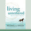 Living Untethered: Beyond the Human Predicament