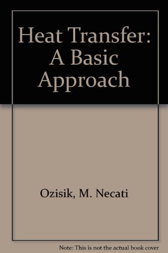 Heat Transfer: A Basic Approach by Ozisik, M. Necati