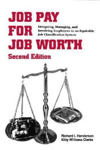 Job Pay for Job Worth: Designing, Managing, and Involving Employees in an Equitable Joby Classification System