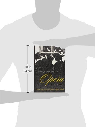 A Short History of Opera, Fourth Edition