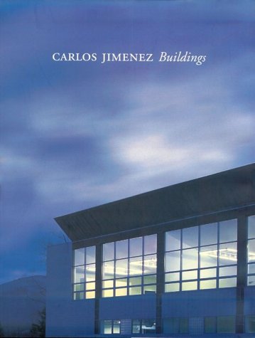 Carlos Jimenez: Buildings (ARCHITECTURE AT RICE UNIVERSITY)