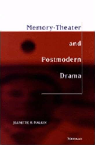 Memory-Theater and Postmodern Drama (Theater: Theory/Text/Performance)