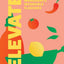 Elevate: The new 2026 cookbook from MasterChef winner – packed with easy everyday tasty dinner recipes full of flavour