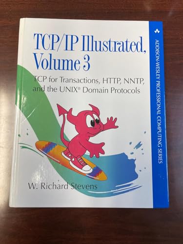 TCP/IP Illustrated: v. 3: TCP for Transactions, HTTP, NNTP and the Unix Domain Protocols (Addison-Wesley Professional Computing Series)