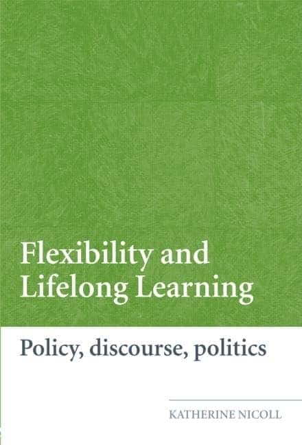 Flexibility and Lifelong Learning: Policy, Discourse, Politics
