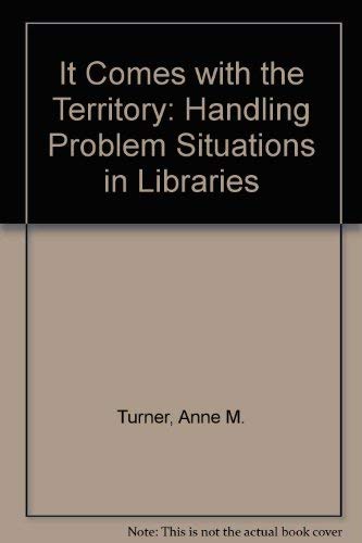 It Comes With the Territory: Handling Problem Situations in Libraries