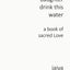 Daughter Drink This Water: A Book of Sacred Love