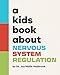 A Kids Book About Nervous System Regulation