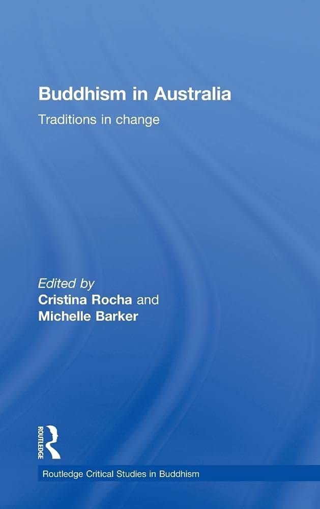 Buddhism in Australia: Traditions in Change (Routledge Critical Studies in Buddhism)