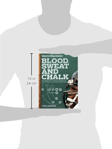 Blood, Sweat & Chalk: The Ultimate Football Playbook: How the Great Coaches Built Today's Game
