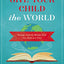 Give Your Child the World: Raising Globally Minded Kids One Book at a Time