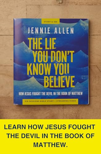 The Lie You Don't Know You Believe Bible Study Guide plus Streaming Video: How Jesus Fought the Devil in the Book of Matthew
