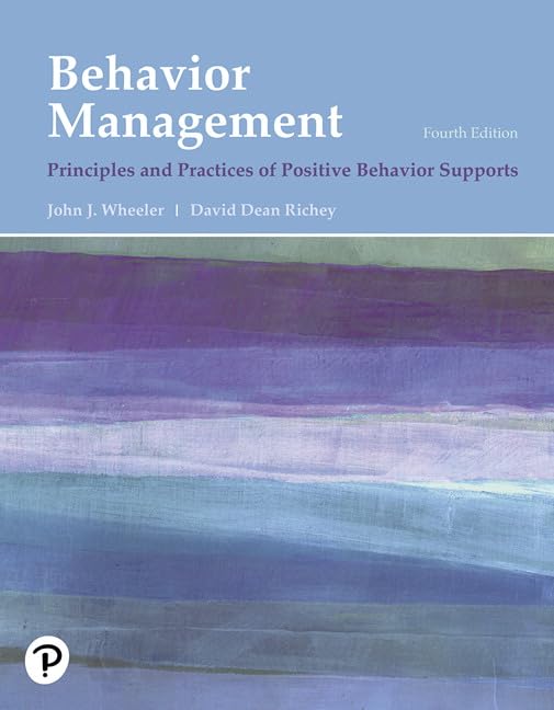 Behavior Management: Principles and Practices of Positive Behavior Supports (What's New in Special Education)