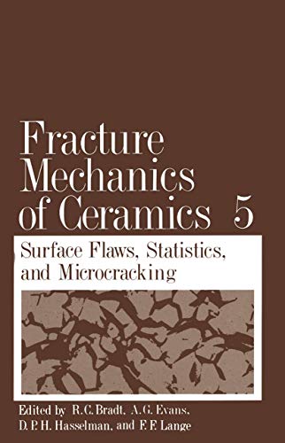 Fracture Mechanics of Ceramics, Vol. 5: Surface Flaws, Statistics, and Microcracking