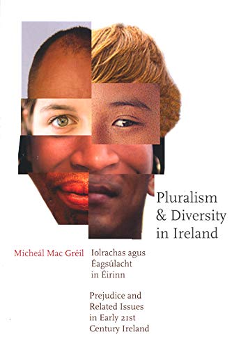 Pluralism and Diversity in Ireland: Prejudice and Related Issues in Early 21st Century Ireland