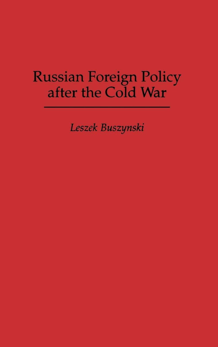 Russian Foreign Policy after the Cold War