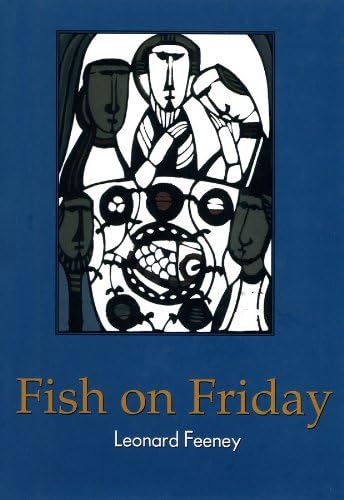 Fish on Friday by Leonard Feeney (1999) Hardcover