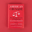 American Crusade: How the Supreme Court Is Weaponizing Religious Freedom