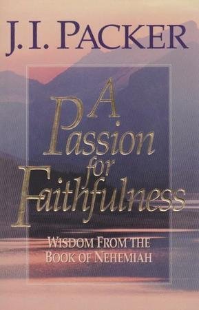 A Passion for Faithfulness: Wisdom from the Book of Nehemiah (A Living Insights Bible Study, Book 1)