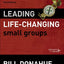 Leading Life-Changing Small Groups (Groups that Grow)