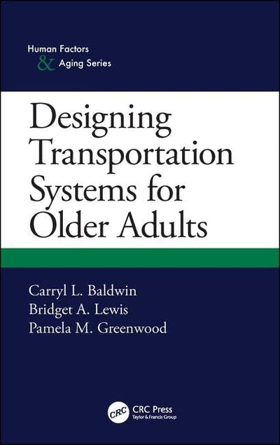 Designing Transportation Systems for Older Adults (Human Factors and Aging Series)