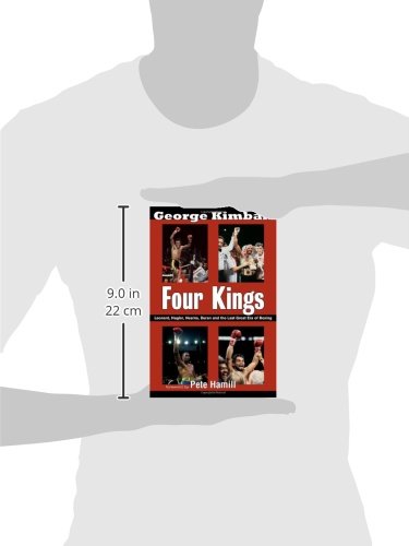 Four Kings: Leonard, Hagler, Hearns, Duran and the Last Great Era of Boxing