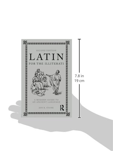Latin for the Illiterati: A Modern Guide to an Ancient Language