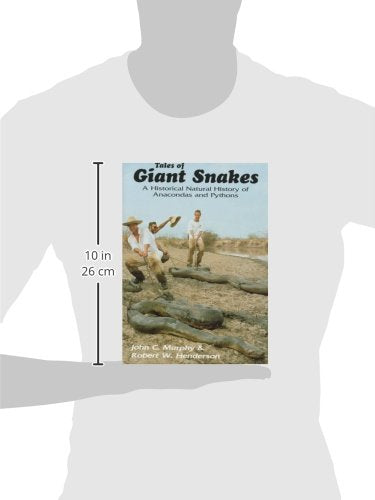 Tales of Giant Snakes: A Historical Natural History of Anacondas and Pythons