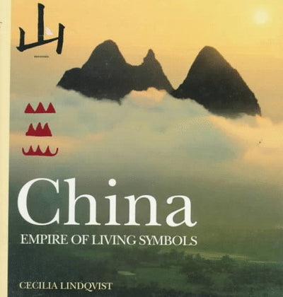 China: Empire Of Living Symbols by Lindqvist, Cecilia