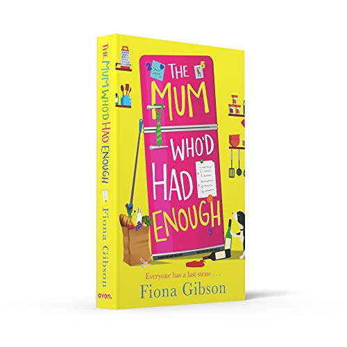 The Mum Whod Had Enough: A laugh out loud romantic comedy perfect for fans of Why Mummy Drinks