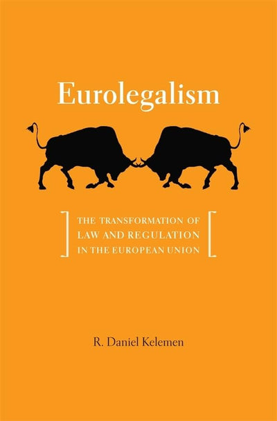 Eurolegalism: The Transformation of Law and Regulation in the European Union