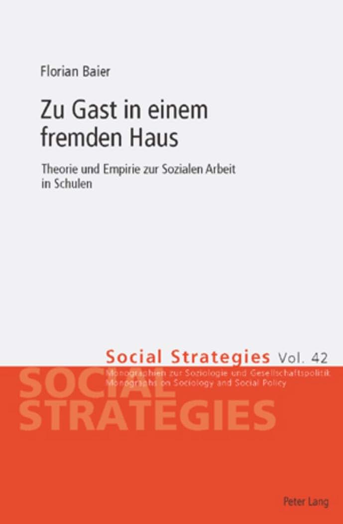 Zu Gast in einem fremden Haus: Theorie und Empirie zur Sozialen Arbeit in Schulen (Social Strategies) (German Edition)