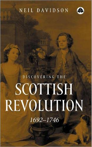 Discovering The Scottish Revolution 1692-1746