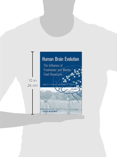Human Brain Evolution: The Influence of Freshwater and Marine Food Resources