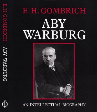 Aby Warburg: An Intellectual Biography by Gombrich, E. H.