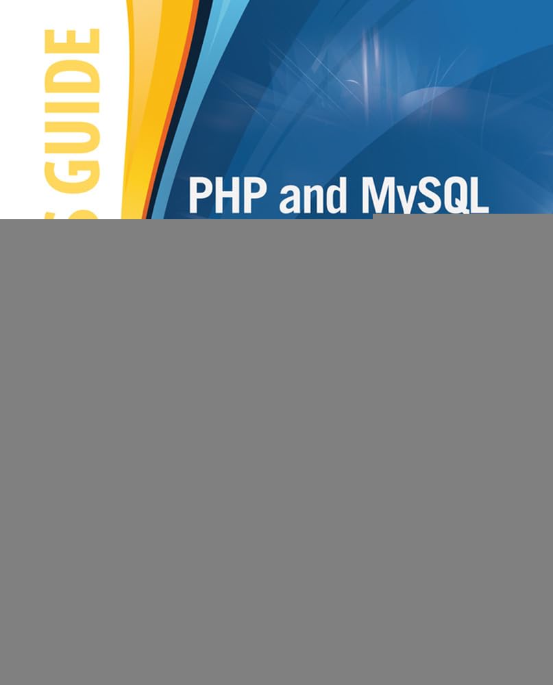 PHP and MySQL Web Development: A Beginners Guide