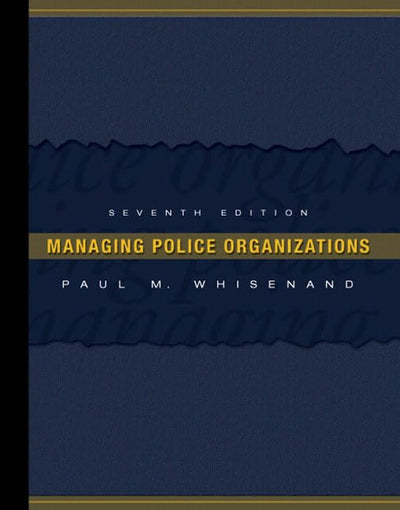 Managing Police Organizations