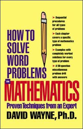 How to Solve Word Problems in Mathematics: Proven Techniques from an Expert (How to Solve Word Problems Series)