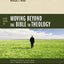 Four Views on Moving Beyond the Bible to Theology (Counterpoints: Bible and Theology)