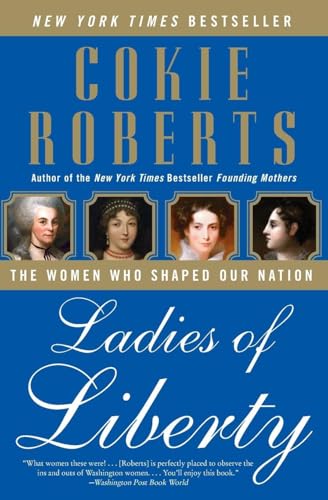 Ladies of Liberty: The Women Who Shaped Our Nation – A Beautiful Biography About Extraordinary Reformers and Visionaries for Kids (Ages 6-10)