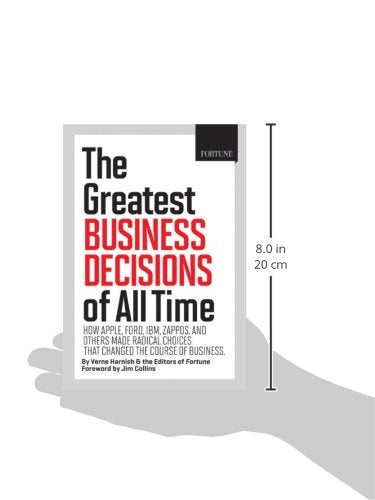 FORTUNE The Greatest Business Decisions of All Time: Apple, Ford, IBM, Zappos, and others made radical choices that changed the course of business.