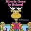 Morris Goes to School: A Classic Silly Moose Story About Learning ABCs and Counting for Kids (Ages 4-8) (I Can Read Level 1)