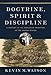 Doctrine, Spirit, and Discipline: A History of the Wesleyan Tradition in the United States