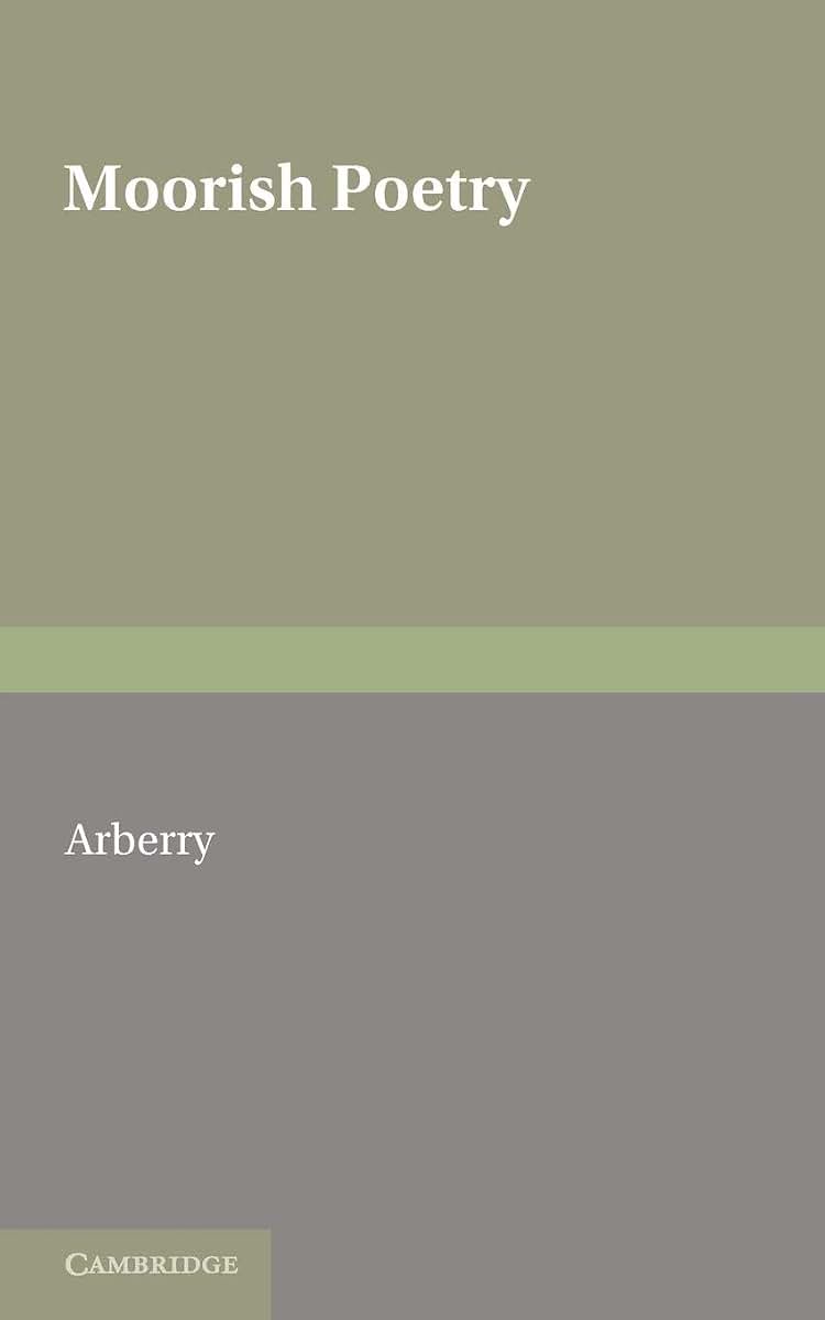 Moorish Poetry: A Translation of The Pennants an Anthology Compiled in 1243 by the Andalusian Ibn Sa'id