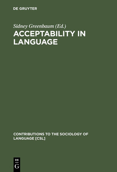 Acceptability in Language (Contributions to the Sociology of Language [CSL], 17)
