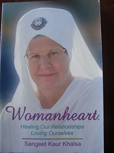 Womanheart Healing Our Relationships Loving Ourselves