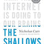 The Shallows: What the Internet Is Doing to Our Brains