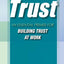 The Thin Book of Trust; An Essential Primer for Building Trust at Work